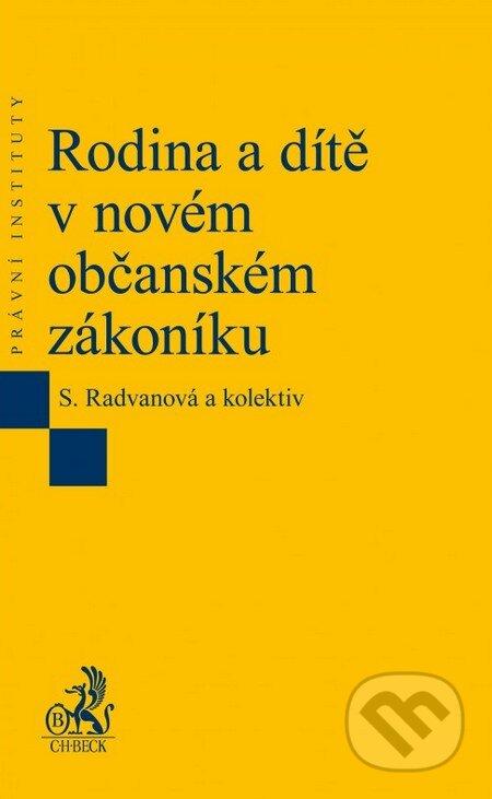 Kniha: Rodina a dítě v novém občanském zákoníku (S. Radvanová a kolektiv). C. H. Beck, 2015 Kniha: Rodina a dítě v novém občanském zákoníku (S. Radvanová a kolektiv). C. H. Beck, 2015