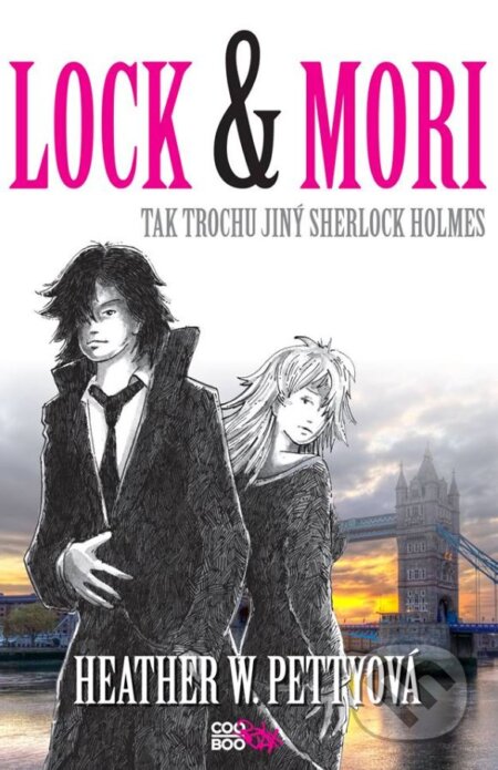 Kniha: Lock & Mori (Heather W. Petty). CooBoo CZ, 2016 Kniha: Lock & Mori (Heather W. Petty). CooBoo CZ, 2016