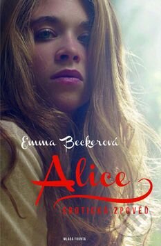 Kniha: Alice (Emma Becker). Mladá fronta, 2015 Kniha: Alice (Emma Becker). Mladá fronta, 2015
