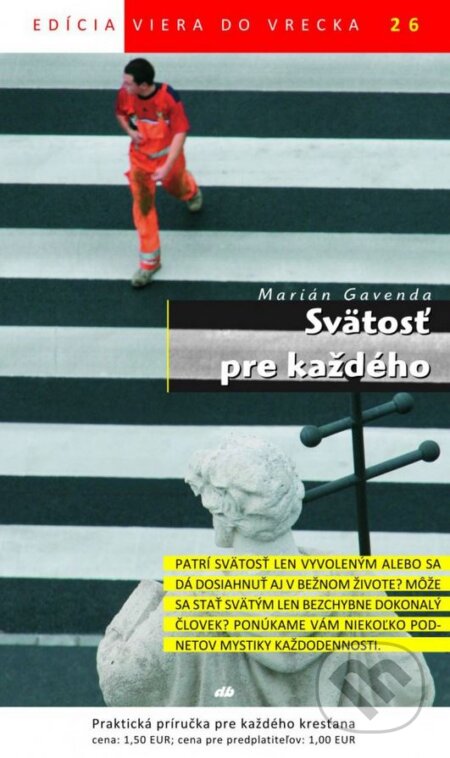 Kniha: Svätosť pre každého (Marián Gavenda). Don Bosco, 2013 Kniha: Svätosť pre každého (Marián Gavenda). Don Bosco, 2013