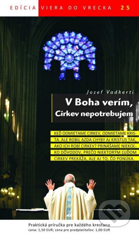 Kniha: V Boha verím, Cirkev nepotrebujem (Jozef Vadkerti). Don Bosco, 2013 Kniha: V Boha verím, Cirkev nepotrebujem (Jozef Vadkerti). Don Bosco, 2013