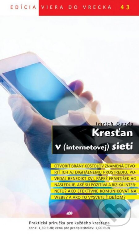 Kniha: Kresťan v (internetovej) sieti (Imrich Gazda). Don Bosco, 2014 Kniha: Kresťan v (internetovej) sieti (Imrich Gazda). Don Bosco, 2014
