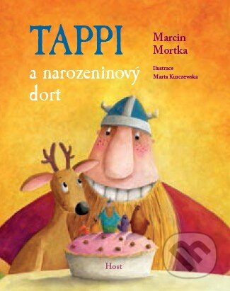 Kniha: Tappi a narozeninový dort (Marcin Mortka). Host, 2016 Kniha: Tappi a narozeninový dort (Marcin Mortka). Host, 2016