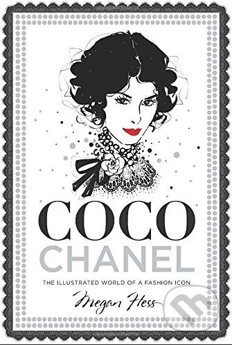 Kniha: Coco Chanel (Megan Hess). Hardie Grant, 2015 Kniha: Coco Chanel (Megan Hess). Hardie Grant, 2015