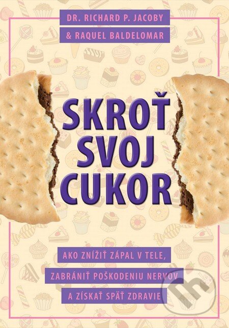Kniha: Skroť svoj cukor (Raquel Baldelomar a Richard P. Jacoby). Eastone Books, 2015 Kniha: Skroť svoj cukor (Raquel Baldelomar a Richard P. Jacoby). Eastone Books, 2015