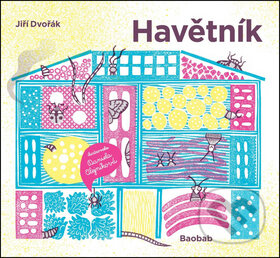 Kniha: Havětník (Daniela Olejníková a Jiří Dvořák). Baobab, 2015 Kniha: Havětník (Daniela Olejníková a Jiří Dvořák). Baobab, 2015
