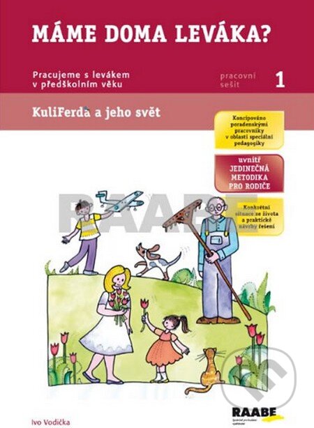 Kniha: Máme doma leváka? - Pracovní sešit 1 (Ivo Vodička). Raabe CZ, 2015 Kniha: Máme doma leváka? - Pracovní sešit 1 (Ivo Vodička). Raabe CZ, 2015