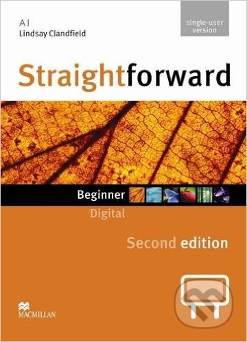 Straightforward - Beginner - Digital (Lindsay Clandfield). MacMillan, 2013 Straightforward - Beginner - Digital (Lindsay Clandfield). MacMillan, 2013