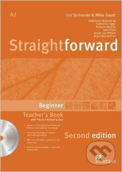 Kniha: Straightforward - Beginner - Teacher's Book (Jim Scrivener a Mike Sayer). MacMillan, 2013 Kniha: Straightforward - Beginner - Teacher's Book (Jim Scrivener a Mike Sayer). MacMillan, 2013