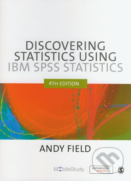 Kniha: Discovering Statistics Using IBM SPSS Statistics (Andy Field). Sage Publications, 2014 Kniha: Discovering Statistics Using IBM SPSS Statistics (Andy Field). Sage Publications, 2014