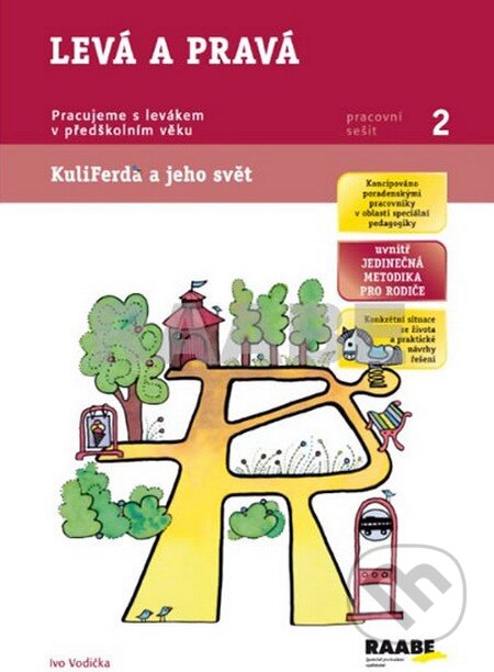 Kniha: Levá a pravá - Pracovní sešit 2 (Ivo Vodička). Raabe CZ, 2015 Kniha: Levá a pravá - Pracovní sešit 2 (Ivo Vodička). Raabe CZ, 2015