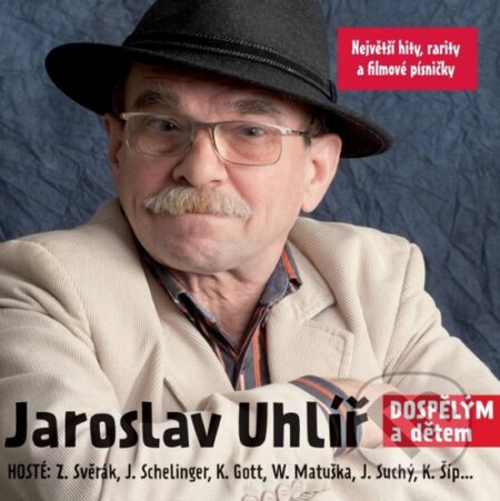 Jaroslav Uhlíř: Dospělým a dětem - Jaroslav Uhlíř, Universal Music, 2015