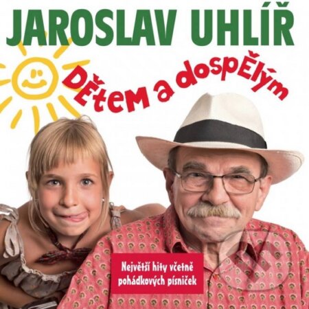 Hudobné CD: Jaroslav Uhlíř : Dětem a dospělým (Universal Music). Universal Music, 2015 Hudobné CD: Jaroslav Uhlíř : Dětem a dospělým (Universal Music). Universal Music, 2015
