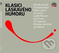 Audiokniha: Klasici laskavého humoru (Supraphon). Supraphon, 2015 Audiokniha: Klasici laskavého humoru (Supraphon). Supraphon, 2015