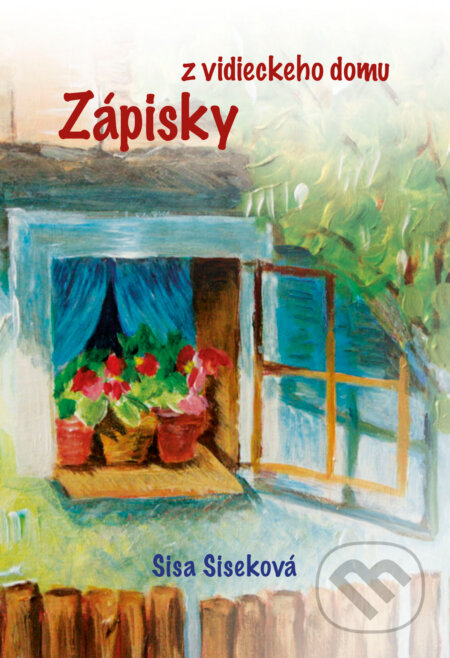 Kniha: Zápisky z vidieckeho domu (Sisa Siseková). EZEN, 2015 Kniha: Zápisky z vidieckeho domu (Sisa Siseková). EZEN, 2015
