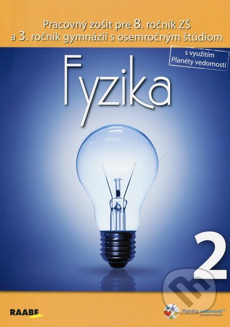 Kniha: Fyzika 2 pre 8. ročník ZŠ a 3. ročník gymnázií s osemročným štúdiom (Monika Vanyová). Raabe, 2014 Kniha: Fyzika 2 pre 8. ročník ZŠ a 3. ročník gymnázií s osemročným štúdiom (Monika Vanyová). Raabe, 2014