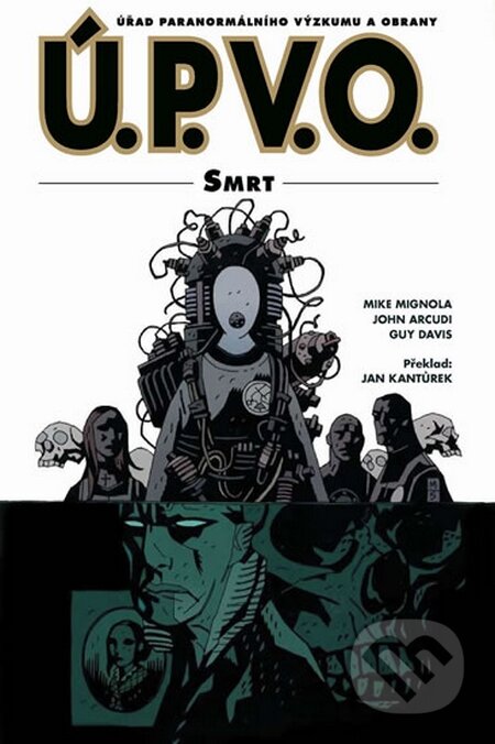 Kniha: Ú.P.V.O. 4: Smrt (Mike Mignola a kolektív). ComicsCentrum, 2015 Kniha: Ú.P.V.O. 4: Smrt (Mike Mignola a kolektív). ComicsCentrum, 2015