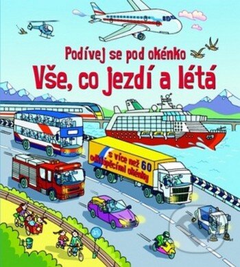Kniha: Vše, co jezdí a létá (Svojtka&Co.). Svojtka&Co., 2015 Kniha: Vše, co jezdí a létá (Svojtka&Co.). Svojtka&Co., 2015