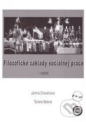 Kniha: Filozofické základy sociálnej práce (Jarmila Chovancová a Tatiana Sedová). Vysoká škola Danubius, 2007 Kniha: Filozofické základy sociálnej práce (Jarmila Chovancová a Tatiana Sedová). Vysoká škola Danubius, 2007