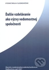 Kniha: Ďalšie vzdelávanie ako výzvy vedomostnej spoločnosti (Vysoká škola Danubius). Vysoká škola Danubius, 2009 Kniha: Ďalšie vzdelávanie ako výzvy vedomostnej spoločnosti (Vysoká škola Danubius). Vysoká škola Danubius, 2009