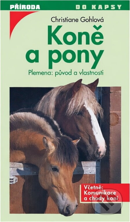 Kniha: Koně a pony : plemena: původ a vlastnosti (Christiane Gohl). Svoboda, 1996 Kniha: Koně a pony : plemena: původ a vlastnosti (Christiane Gohl). Svoboda, 1996