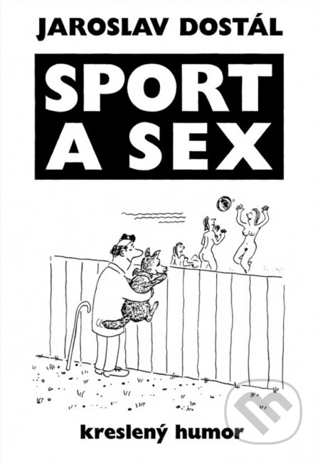 Kniha: Sport a sex (Jaroslav Dostál). , 1990 Kniha: Sport a sex (Jaroslav Dostál). , 1990