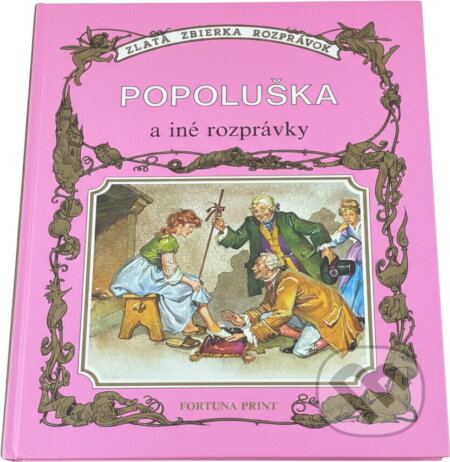 Kniha: Popoluška a iné rozprávky (Fortuna Print). Fortuna Print, 1992 Kniha: Popoluška a iné rozprávky (Fortuna Print). Fortuna Print, 1992