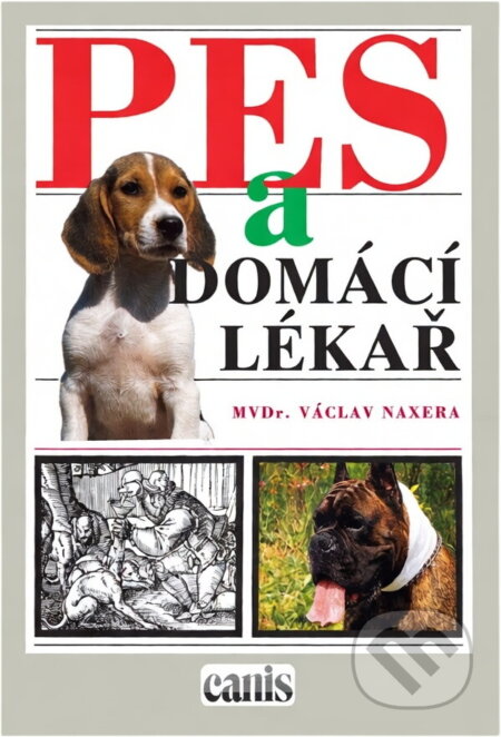 Kniha: Pes a domácí lékař (Václav Naxera). , 1992 Kniha: Pes a domácí lékař (Václav Naxera). , 1992