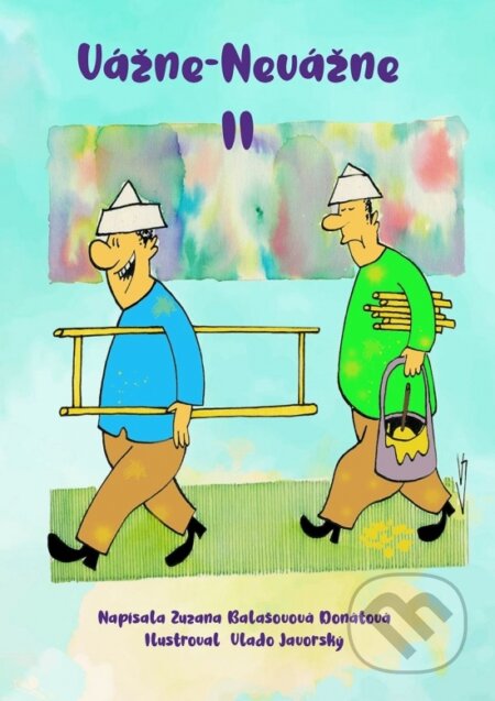 Kniha: Vážne - Nevážne II. (Zuzana Balašovová Donátová). Elist, 2023 Kniha: Vážne - Nevážne II. (Zuzana Balašovová Donátová). Elist, 2023