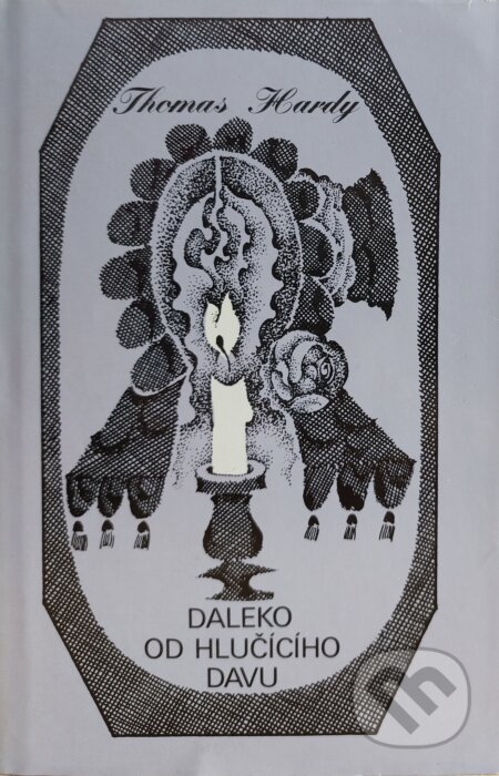 Kniha: Daleko od hlučícího davu (Thomas Hardy). Nakladatelství Svoboda, 1981 Kniha: Daleko od hlučícího davu (Thomas Hardy). Nakladatelství Svoboda, 1981