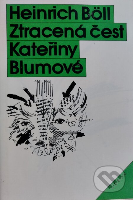 Kniha: Ztracená čest Kateřiny Blumové (Heinrich Böll). Odeon, 1987 Kniha: Ztracená čest Kateřiny Blumové (Heinrich Böll). Odeon, 1987