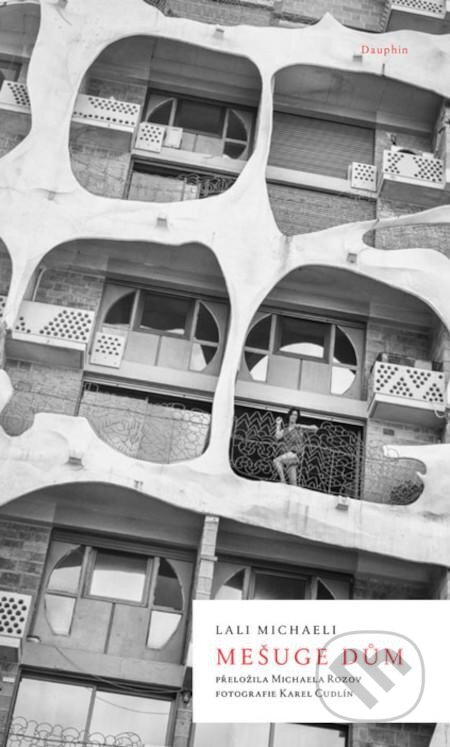 Kniha: Mešuge dům (Lali Michaeli). Dauphin, 2023 Kniha: Mešuge dům (Lali Michaeli). Dauphin, 2023