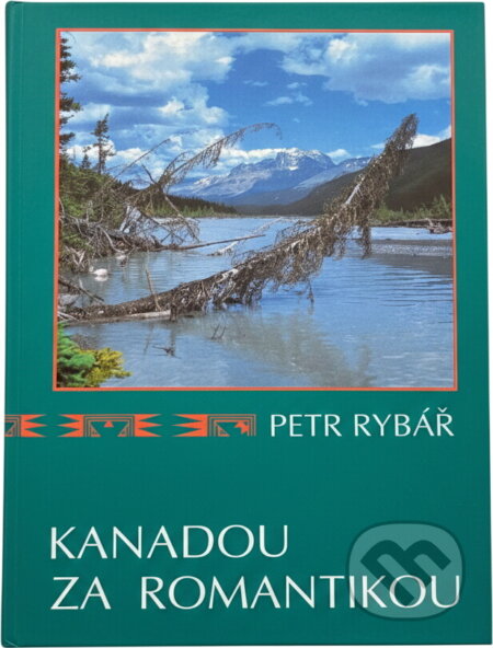 Kniha: Kanadou za romantikou : lidé a čas v divočině (Petr Rybář). Iris RR, 1995 Kniha: Kanadou za romantikou : lidé a čas v divočině (Petr Rybář). Iris RR, 1995
