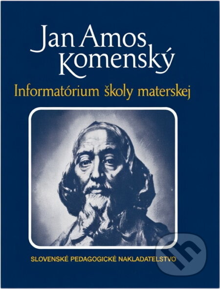 Kniha: Informatórium školy materskej (Jan Amos Komenský). , 1991 Kniha: Informatórium školy materskej (Jan Amos Komenský). , 1991