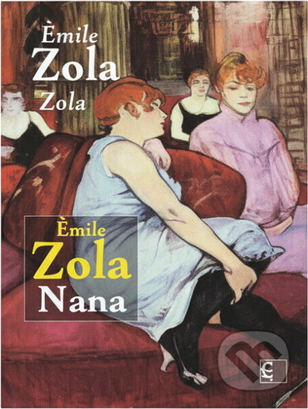 Kniha: Nana (Émile Zola). Československý spisovatel, 2011 Kniha: Nana (Émile Zola). Československý spisovatel, 2011