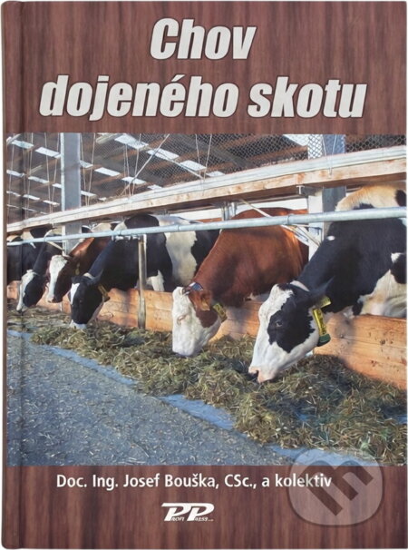 Kniha: Chov dojeného skotu (Josef Bouška). Profi Press, 2006 Kniha: Chov dojeného skotu (Josef Bouška). Profi Press, 2006