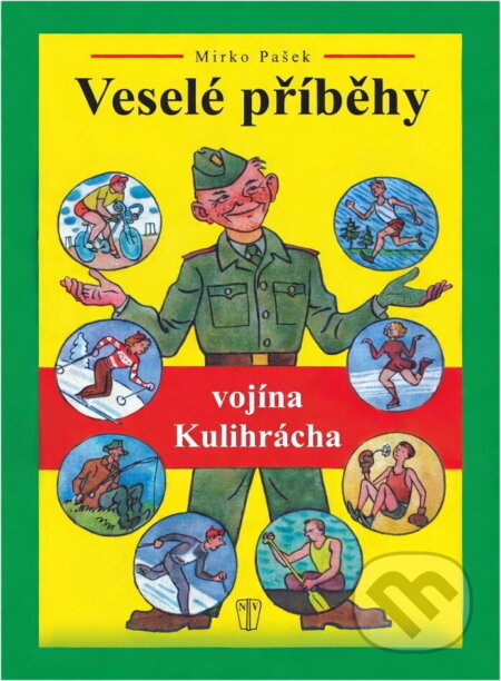 Kniha: Veselé příběhy vojína Kulihrácha (Mirko Pašek). Naše vojsko, 2006 Kniha: Veselé příběhy vojína Kulihrácha (Mirko Pašek). Naše vojsko, 2006