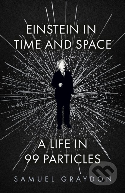Kniha: Einstein in Time and Space (Samuel Graydon). John Murray, 2023 Kniha: Einstein in Time and Space (Samuel Graydon). John Murray, 2023