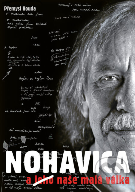 Kniha: Nohavica a (jeho) naše malá válka (Přemysl Houda). Rybka Publishers, 2023 Kniha: Nohavica a (jeho) naše malá válka (Přemysl Houda). Rybka Publishers, 2023