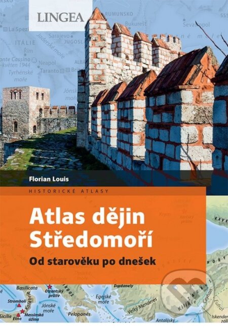 Kniha: Atlas dějin Středomoří (Florian Louis). Lingea, 2023 Kniha: Atlas dějin Středomoří (Florian Louis). Lingea, 2023