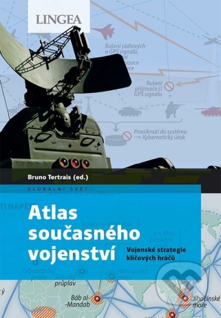 Kniha: Atlas současného vojenství (Bruno Tertrais). Lingea, 2023 Kniha: Atlas současného vojenství (Bruno Tertrais). Lingea, 2023