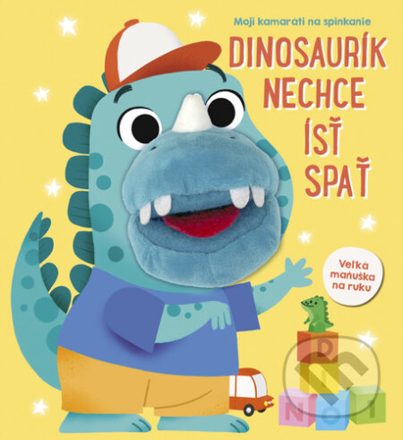 Kniha: Dinosaurík nechce ísť spať (YoYo Books). YoYo Books, 2023 Kniha: Dinosaurík nechce ísť spať (YoYo Books). YoYo Books, 2023
