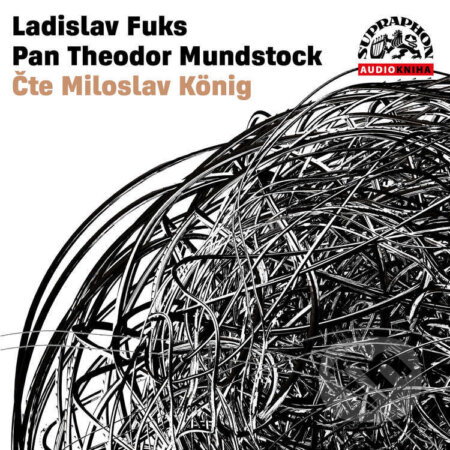 Audiokniha: Pan Theodor Mundstock (Ladislav Fuks). Supraphon, 2023 Audiokniha: Pan Theodor Mundstock (Ladislav Fuks). Supraphon, 2023