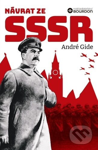 Kniha: Návrat ze SSSR (André Gide). Bourdon, 2023 Kniha: Návrat ze SSSR (André Gide). Bourdon, 2023