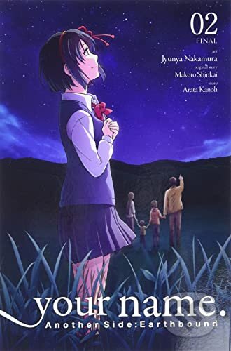 Kniha: your name. Another Side: Earthbound 2 (manga) (Arata Kanoh a Makoto Shinkai). Yen Press, 2019 Kniha: your name. Another Side: Earthbound 2 (manga) (Arata Kanoh a Makoto Shinkai). Yen Press, 2019