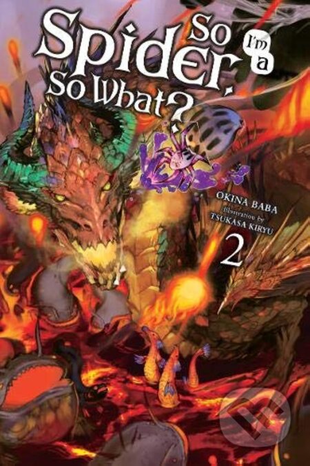 Kniha: So I'm a Spider, So What? 2 (light novel) (Okina Baba). Yen Press, 2018 Kniha: So I'm a Spider, So What? 2 (light novel) (Okina Baba). Yen Press, 2018
