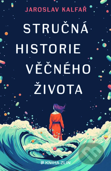E-kniha: Stručná historie věčného života (Jaroslav Kalfař). Kniha Zlín, 2023 E-kniha: Stručná historie věčného života (Jaroslav Kalfař). Kniha Zlín, 2023