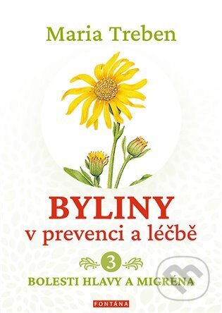 Kniha: Byliny v prevenci a léčbě 3. (Maria Treben). Fontána, 2023 Kniha: Byliny v prevenci a léčbě 3. (Maria Treben). Fontána, 2023