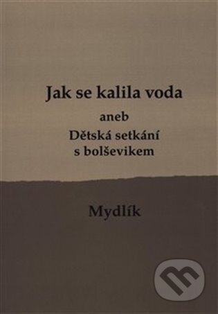 Kniha: Jak se kalila voda (Miroslav Krůta). Uvnitř, 2023 Kniha: Jak se kalila voda (Miroslav Krůta). Uvnitř, 2023