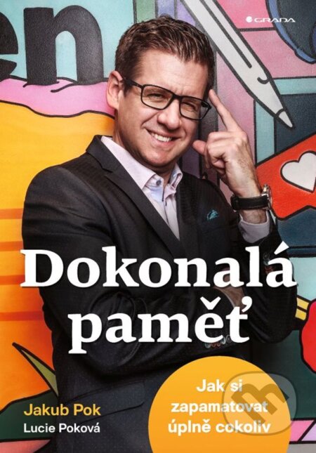 Kniha: Dokonalá paměť (Jakub Pok a Lucie Poková). Grada, 2023 Kniha: Dokonalá paměť (Jakub Pok a Lucie Poková). Grada, 2023